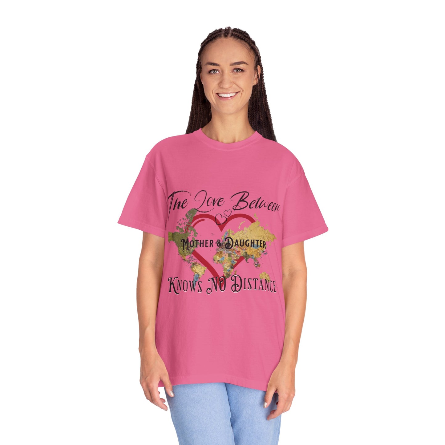 The love between mother and daughter knows no distance - Unisex Garment-Dyed T-shirt