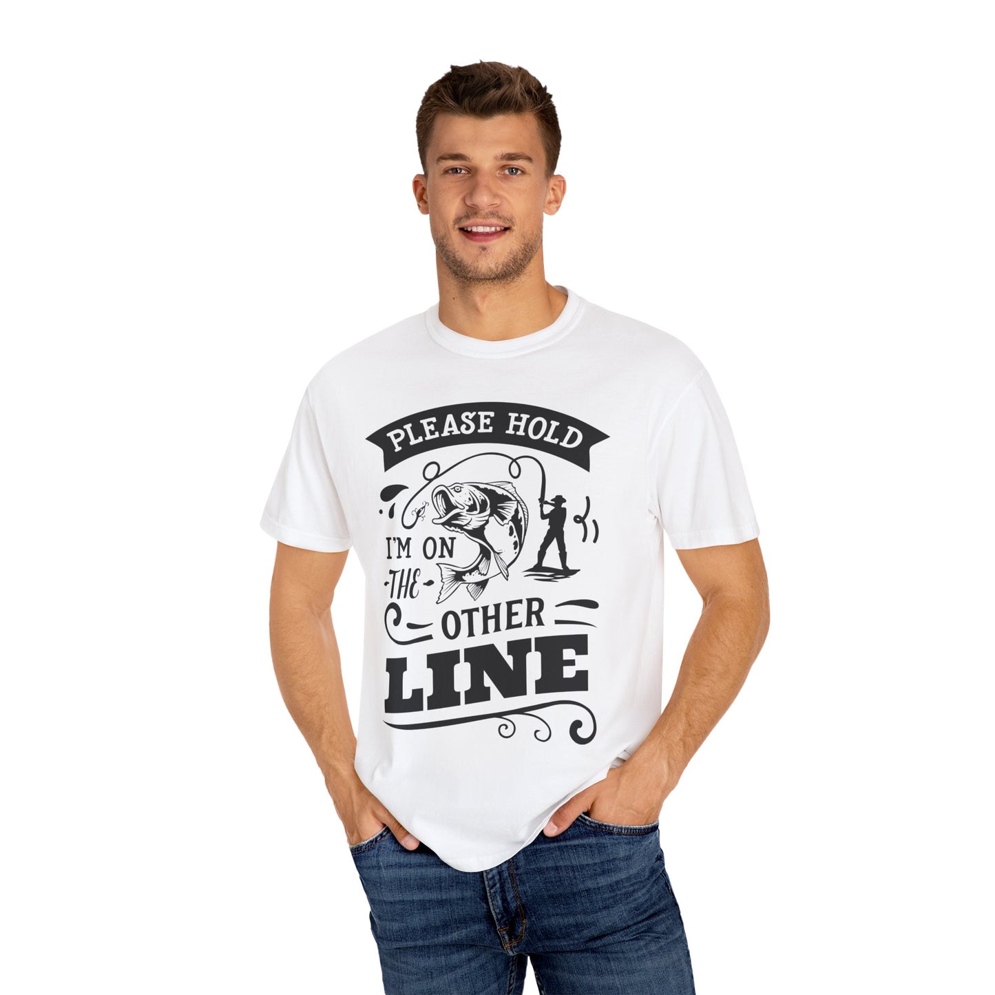 Please hold I'm on another line: Unisex Garment-Dyed T-shirt