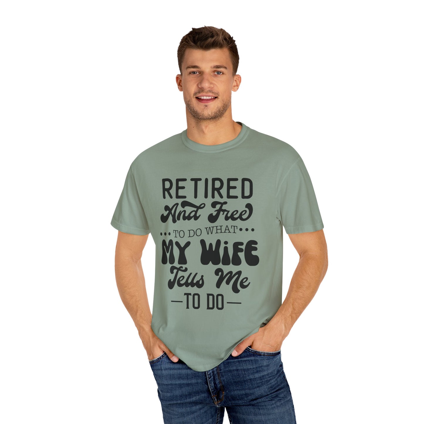 Retire and Free - Unisex Garment-Dyed T-shirt