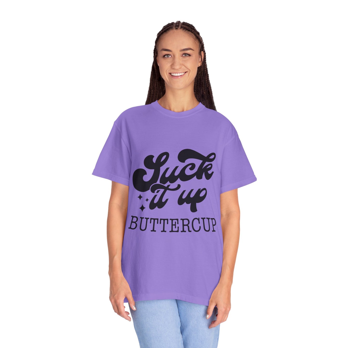 Suck it up buttercup - Unisex Garment-Dyed T-shirt