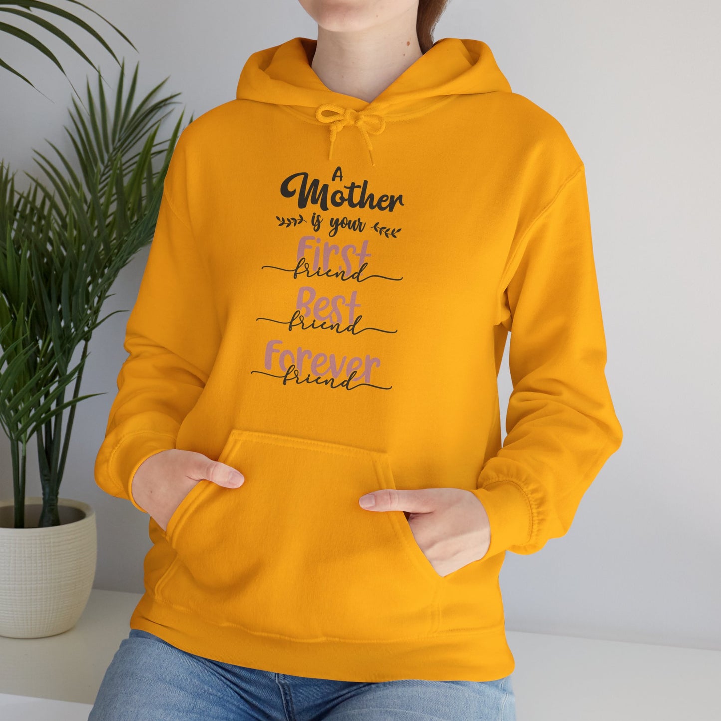 A Mother is your first, best and forever friend - Unisex Heavy Blend™ Hooded Sweatshirt