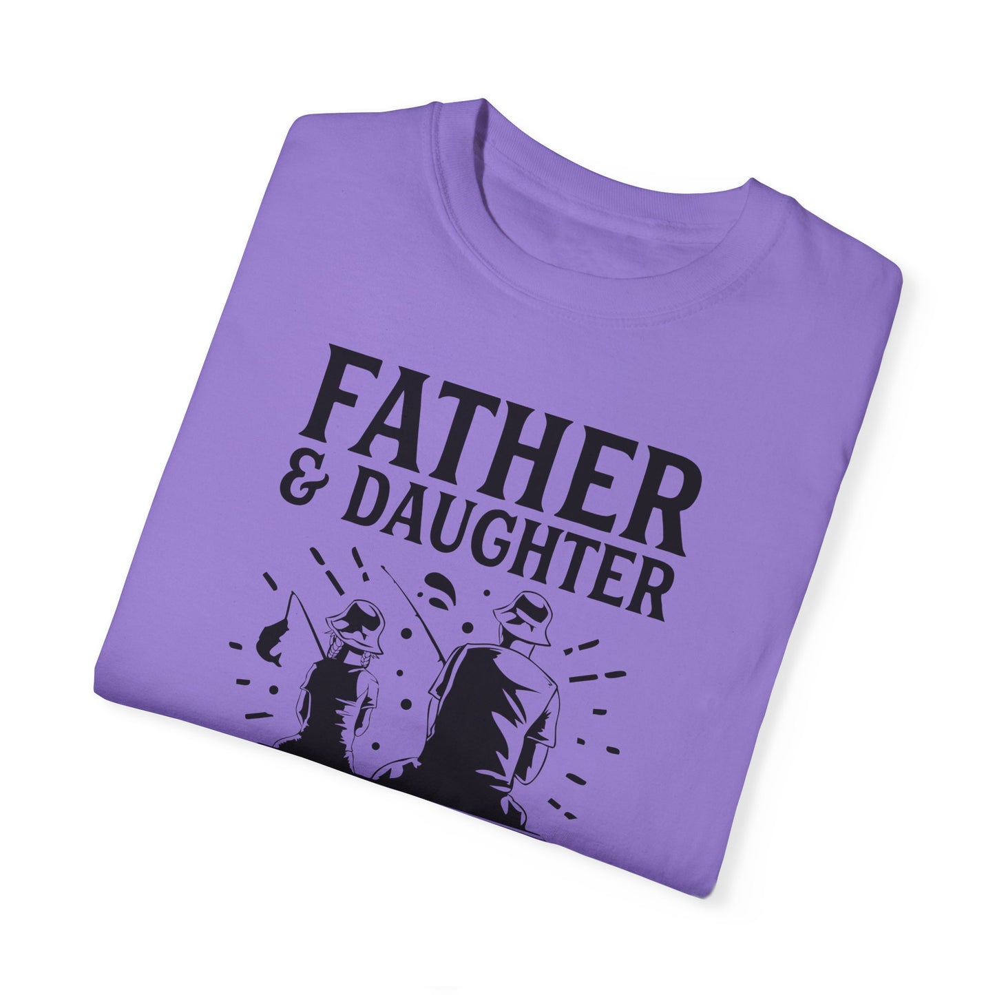 Father and daughter forever: Unisex Garment-Dyed T-shirt