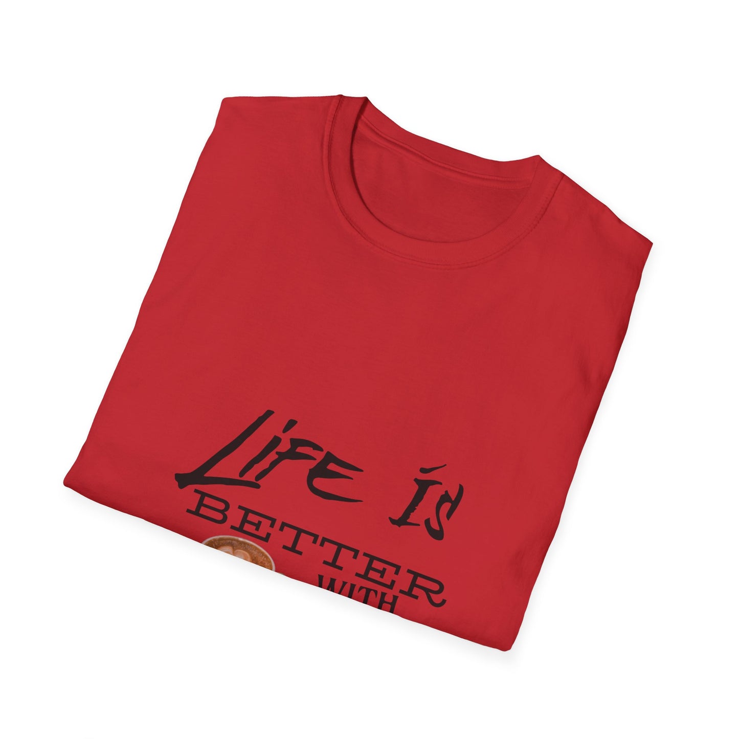 Life Is Better With Coffee - Unisex Softstyle T-Shirt