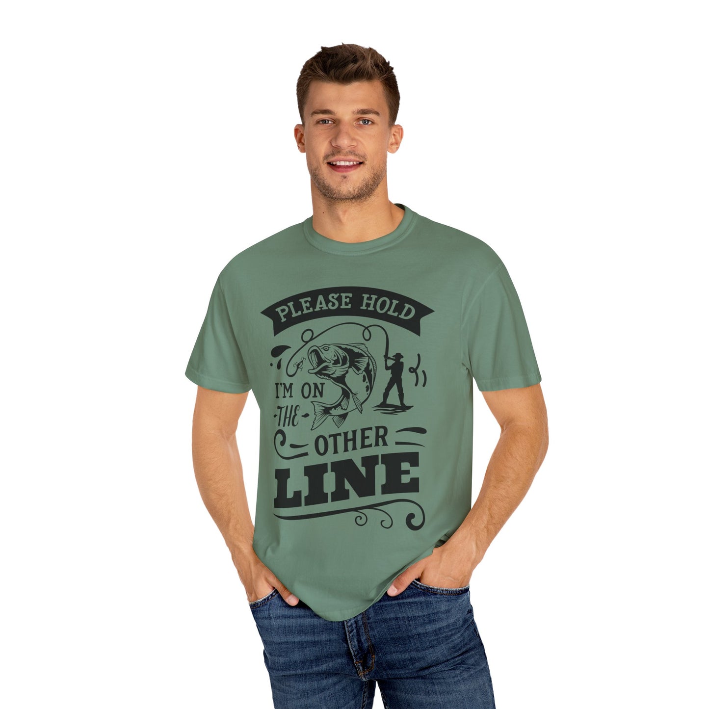 Please hold I'm on another line: Unisex Garment-Dyed T-shirt