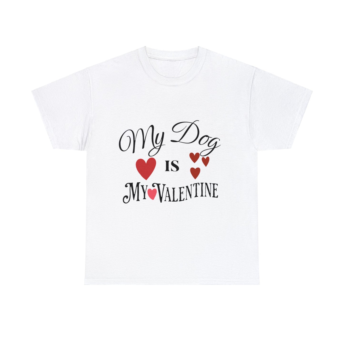 My Dog Is My Valentine1 - Unisex Heavy Cotton Tee