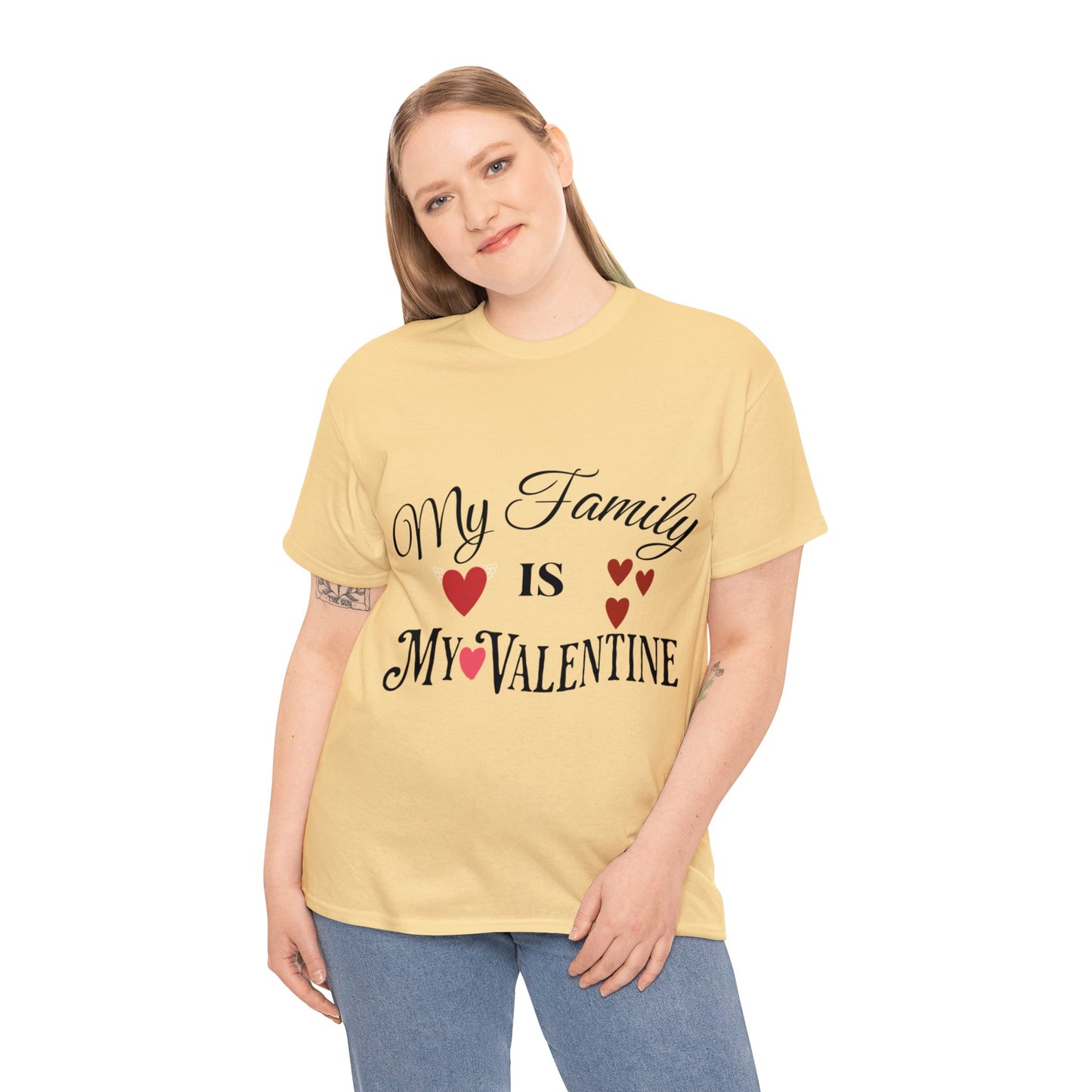 My family is my valentine - Unisex Heavy Cotton Tee