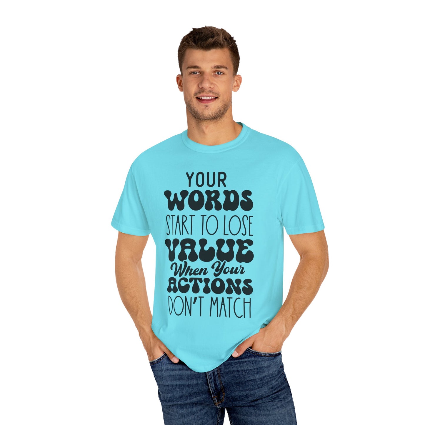 Your word starts to lose value - Unisex Garment-Dyed T-shirt