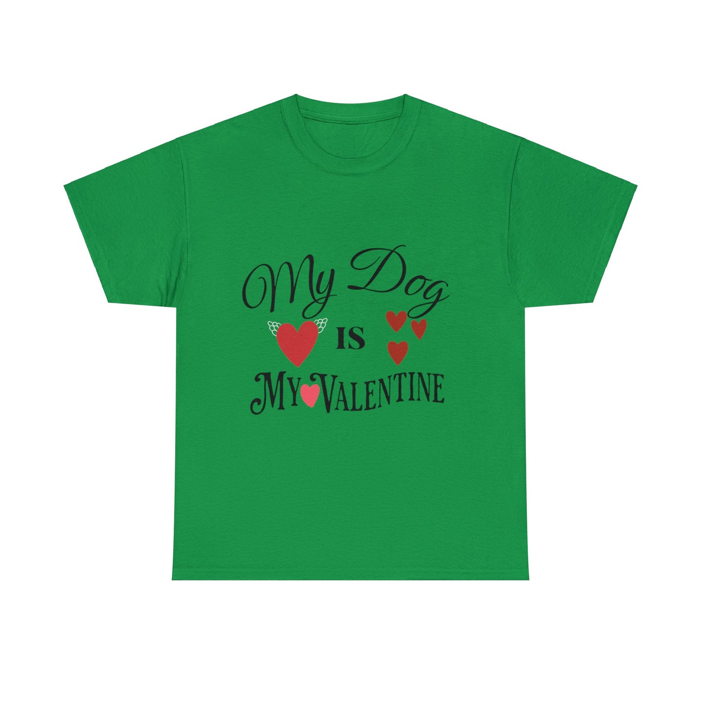 My Dog Is My Valentine1 - Unisex Heavy Cotton Tee