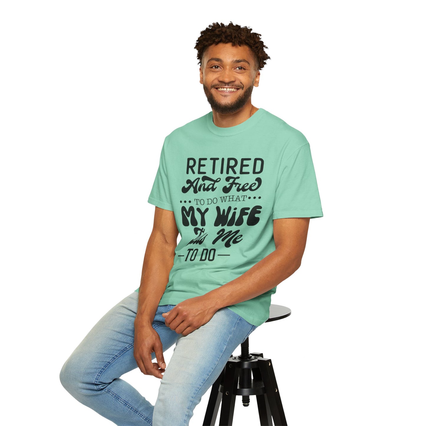 Retire and Free - Unisex Garment-Dyed T-shirt