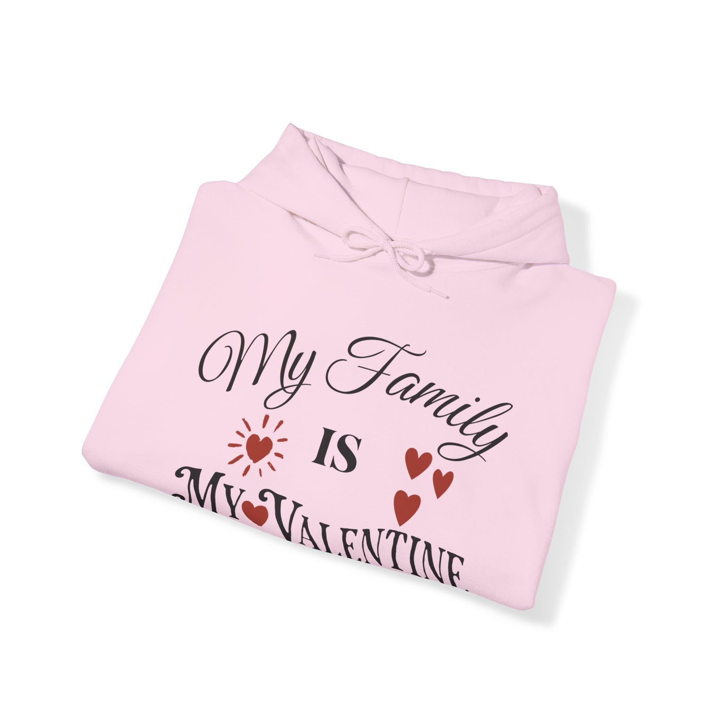 My Family Is My Valentine - Unisex Heavy Blend™ Hooded Sweatshirt