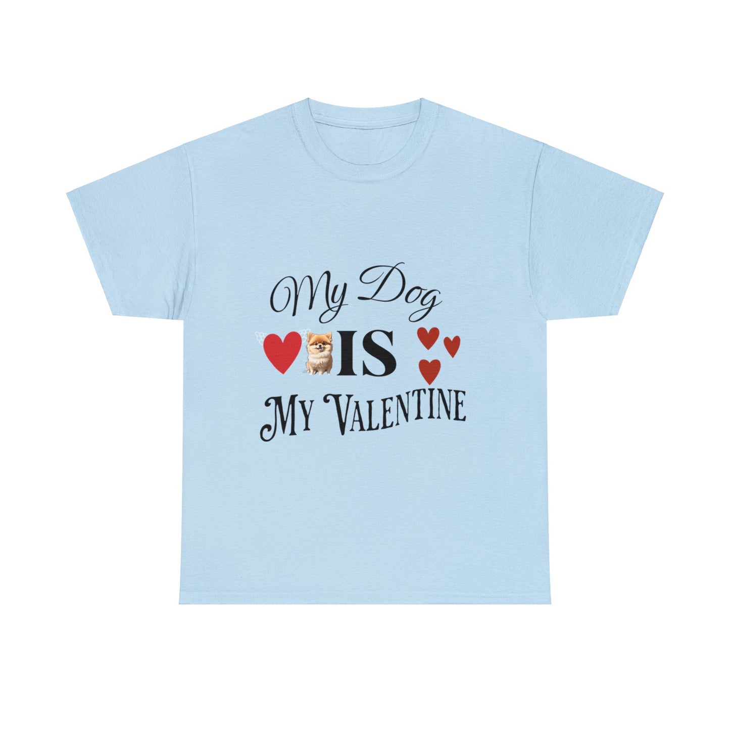 My dog is my valentine - Unisex Heavy Cotton Tee