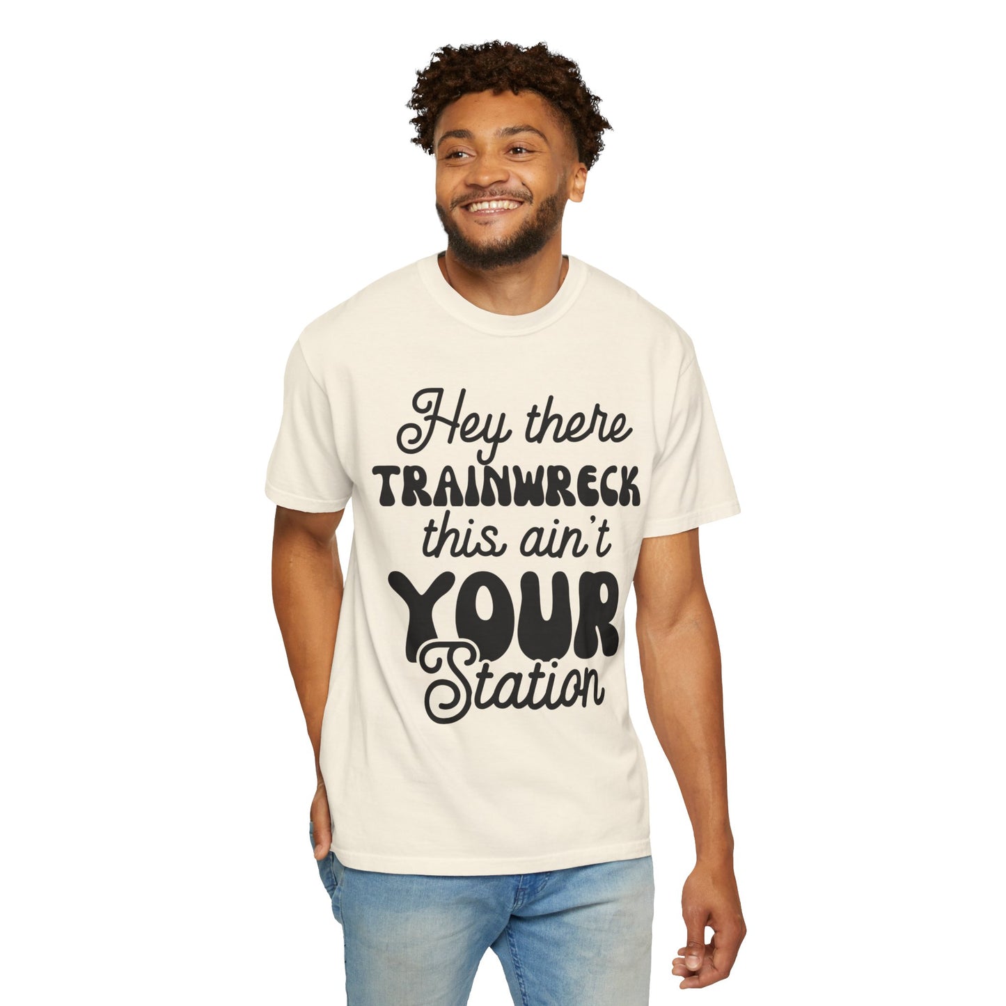 Hey trainwreck - Unisex Garment-Dyed T-shirt