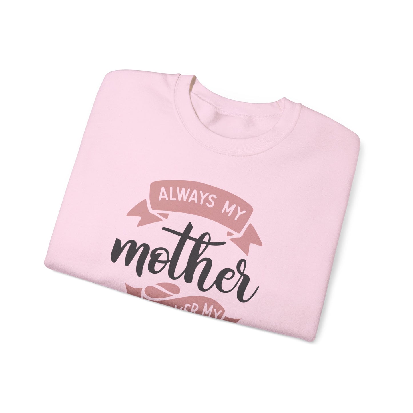 Always my mother - Unisex Heavy Blend™ Crewneck Sweatshirt