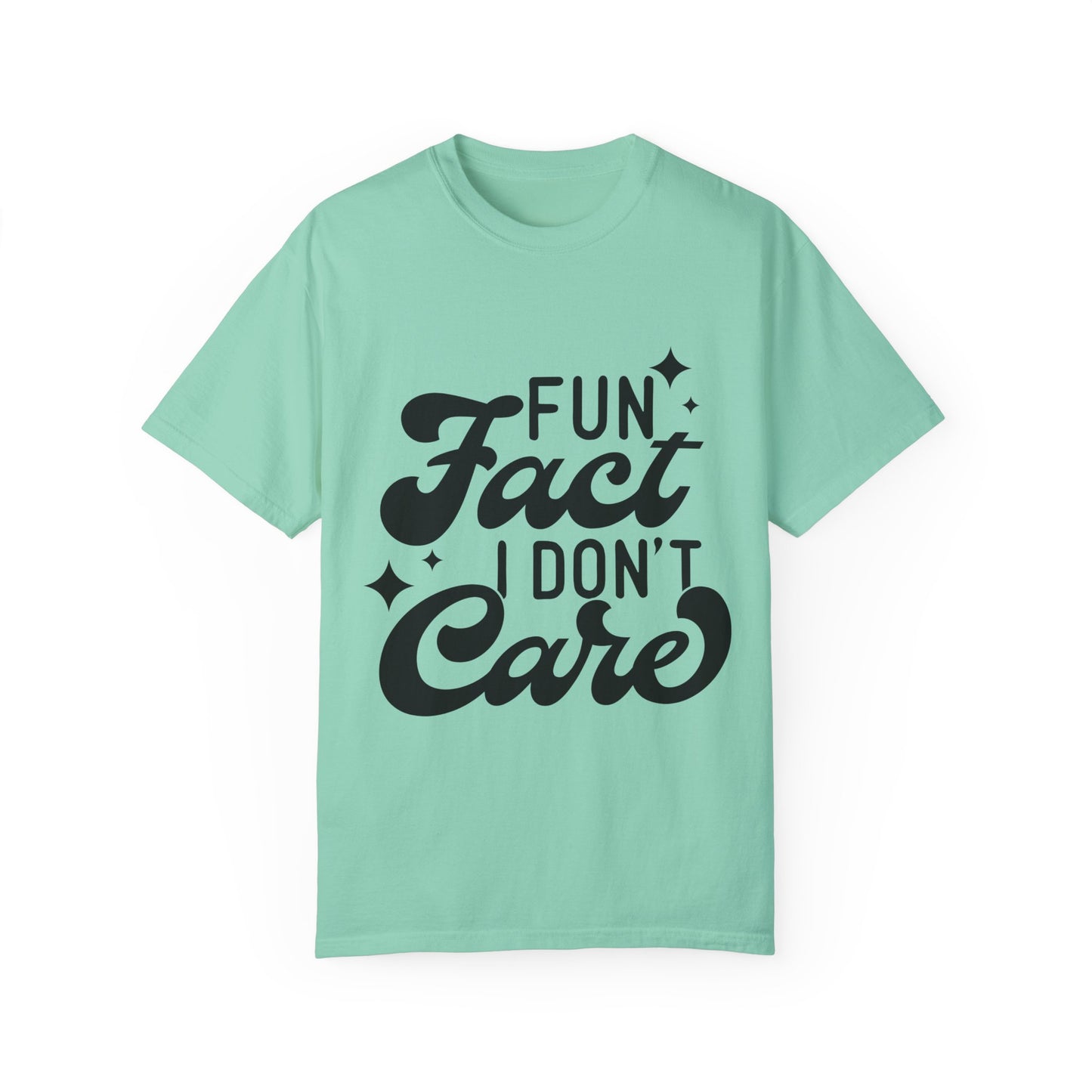 Fun fact - I don't care - Unisex Garment-Dyed T-shirt