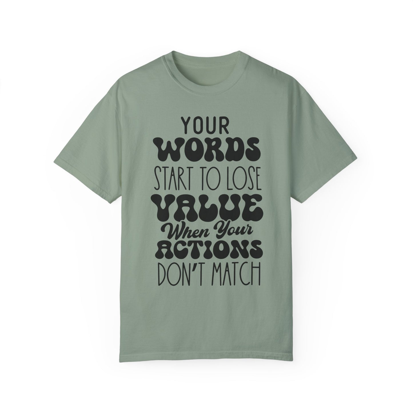 Your word starts to lose value - Unisex Garment-Dyed T-shirt