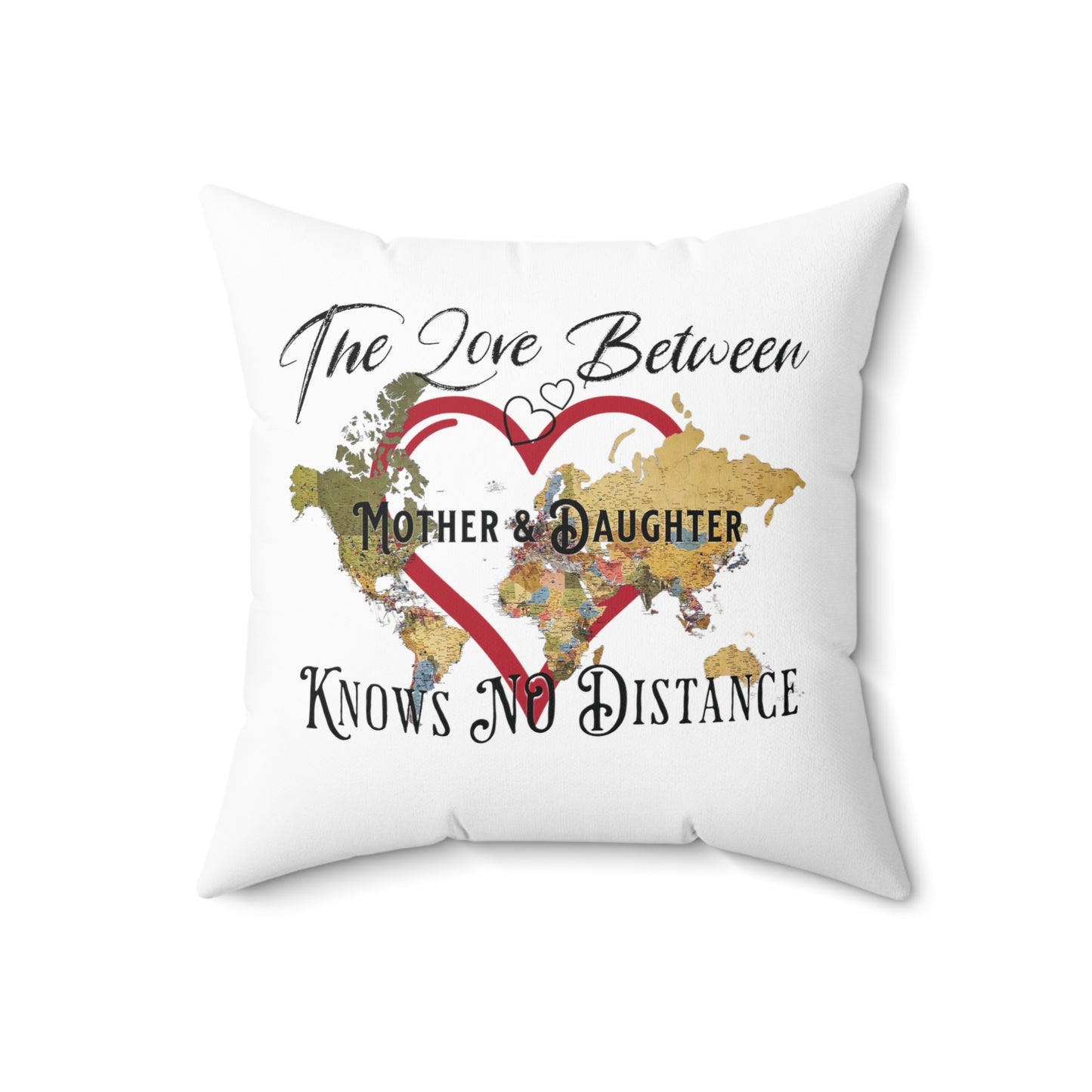 The love between mother and daughter knows no distance - Spun Polyester Square Pillow