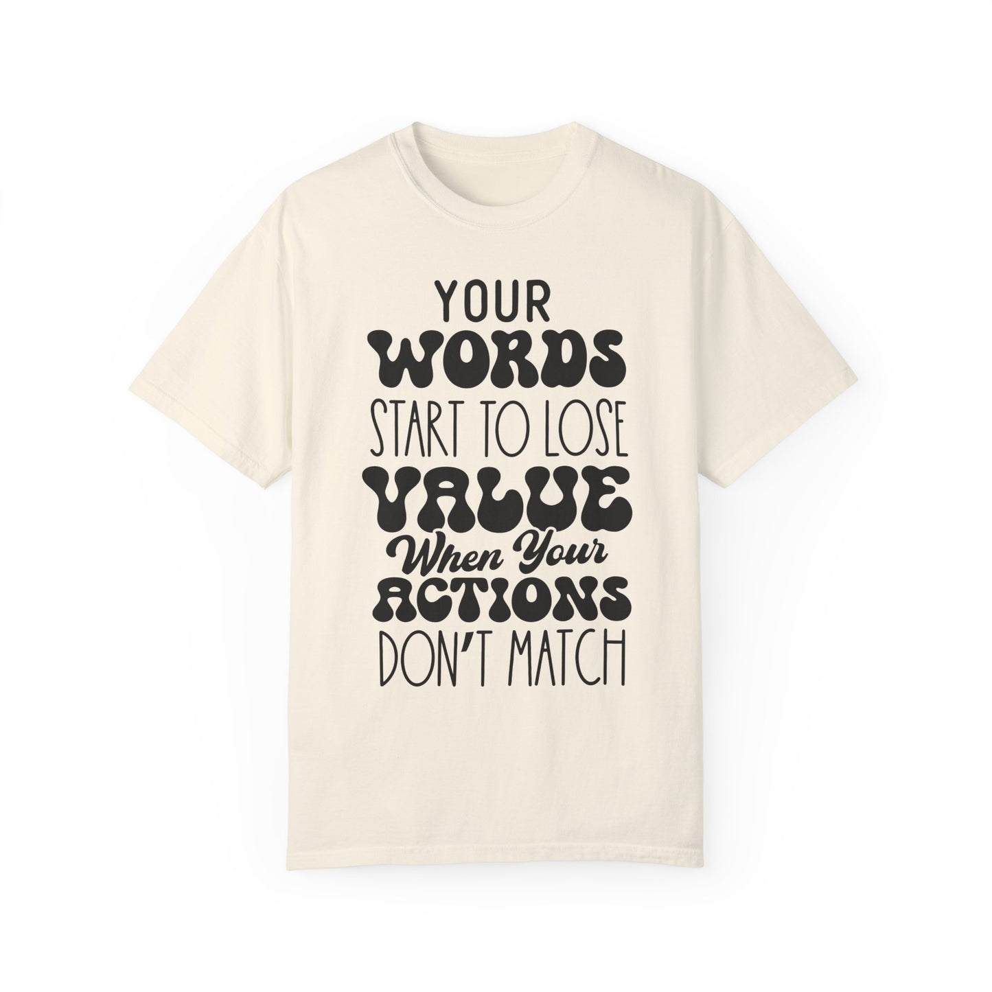 Your word starts to lose value - Unisex Garment-Dyed T-shirt