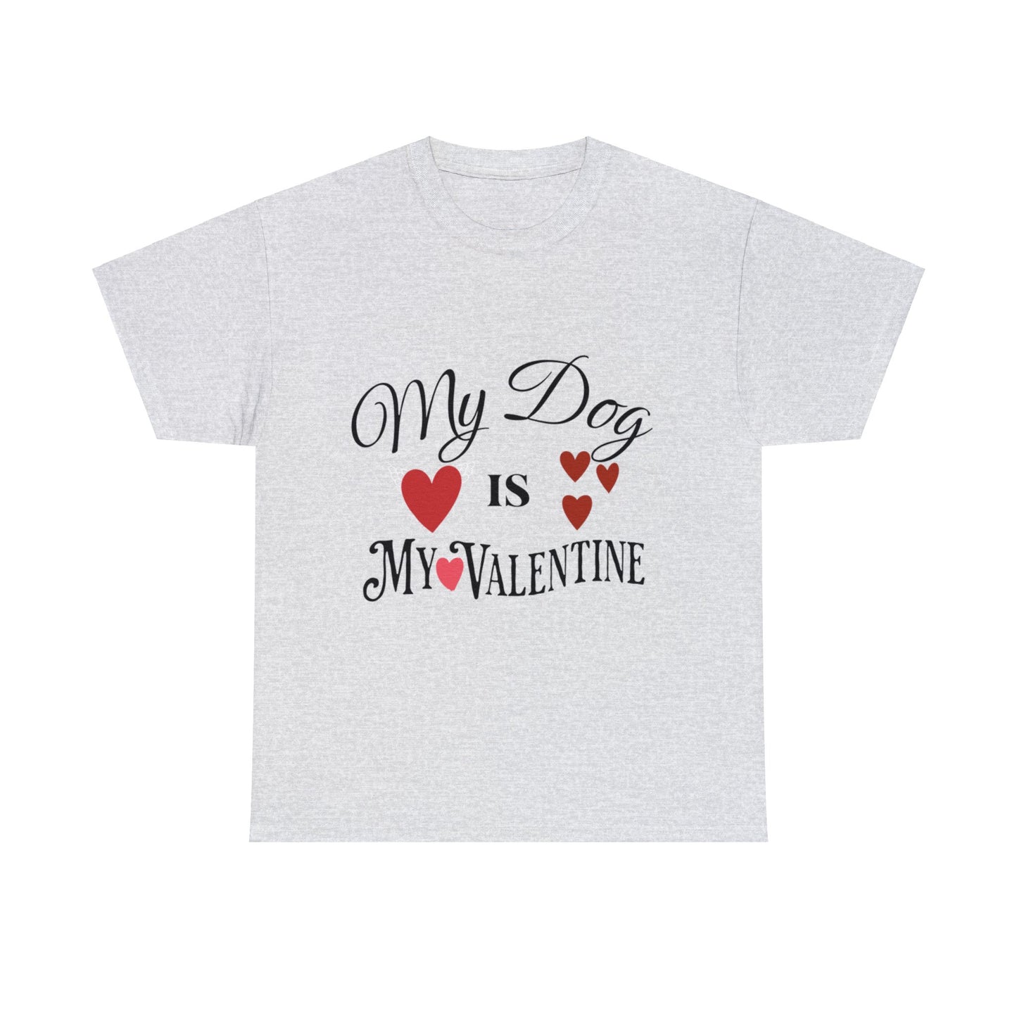 My Dog Is My Valentine1 - Unisex Heavy Cotton Tee