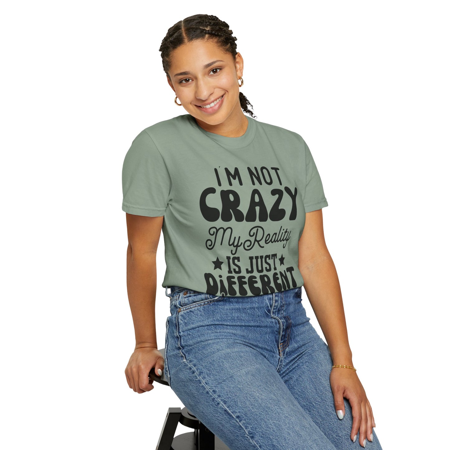 I'm not crazy - Unisex Garment-Dyed T-shirt