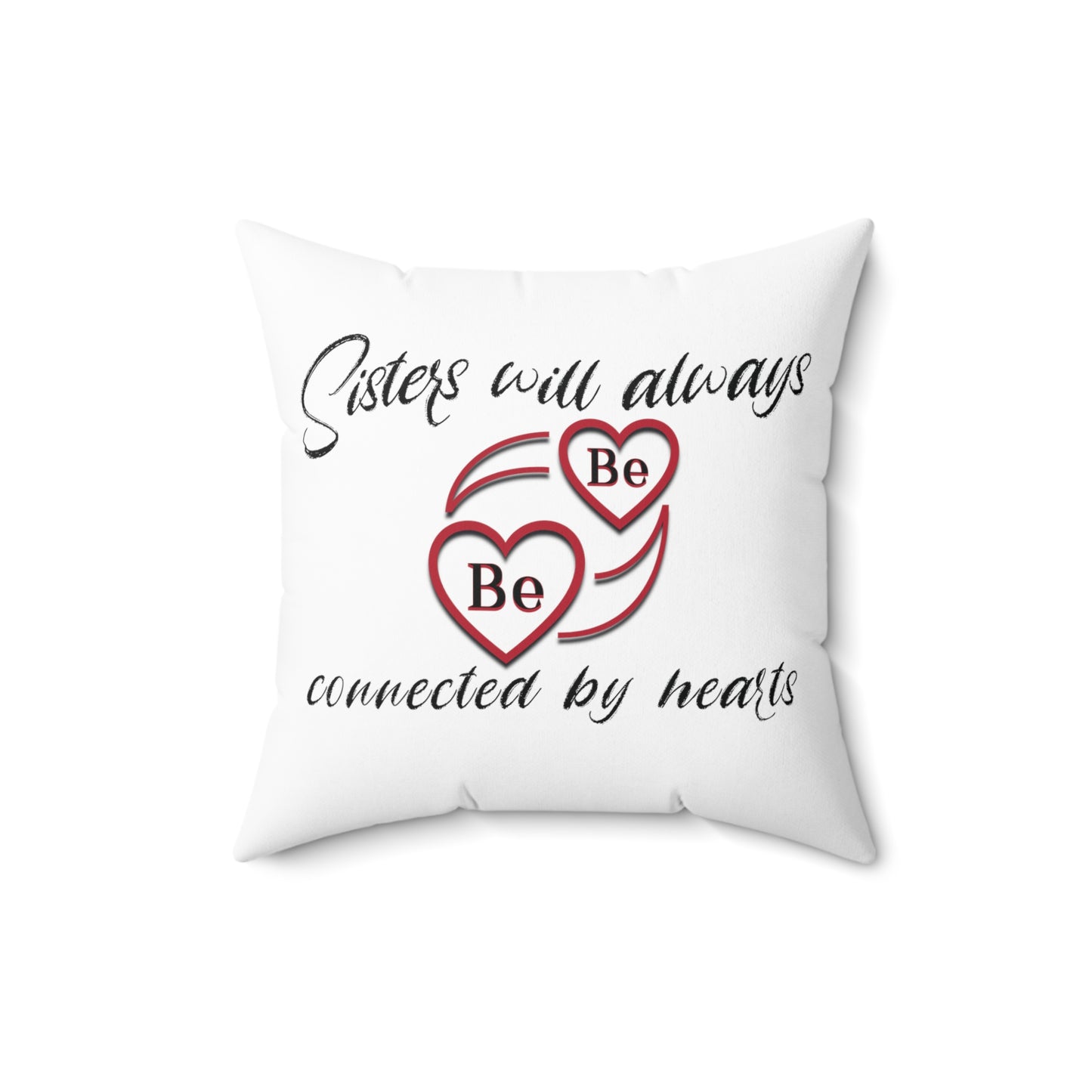 Sisters will always be connected by hearts - Spun Polyester Square Pillow