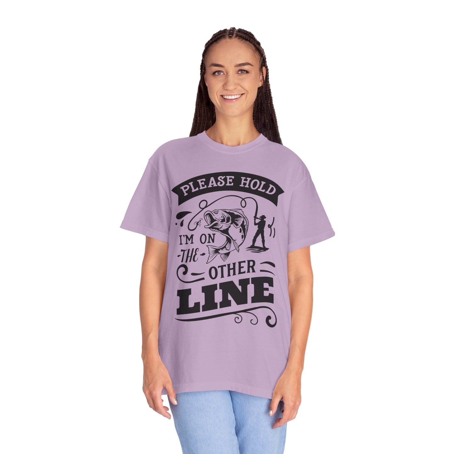 Please hold I'm on another line: Unisex Garment-Dyed T-shirt