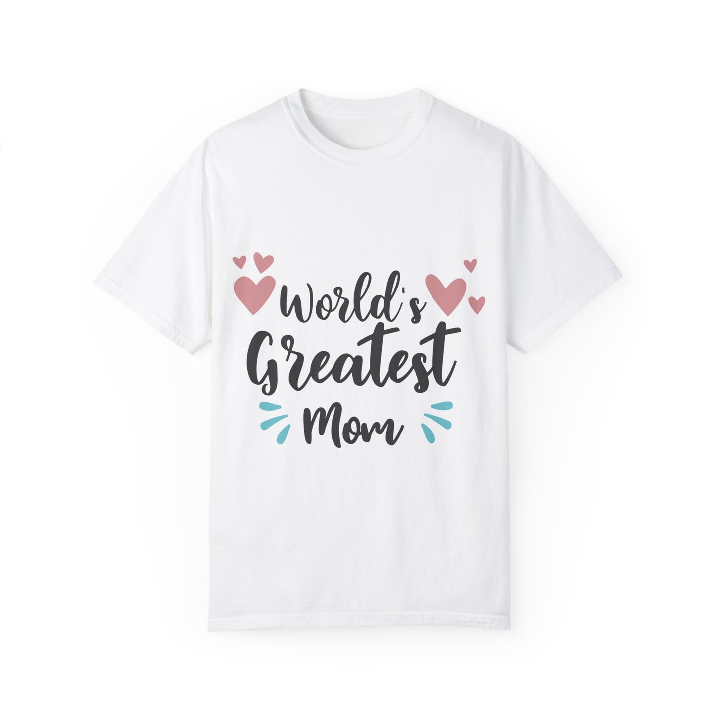 World greatest mom - Unisex Garment-Dyed T-shirt