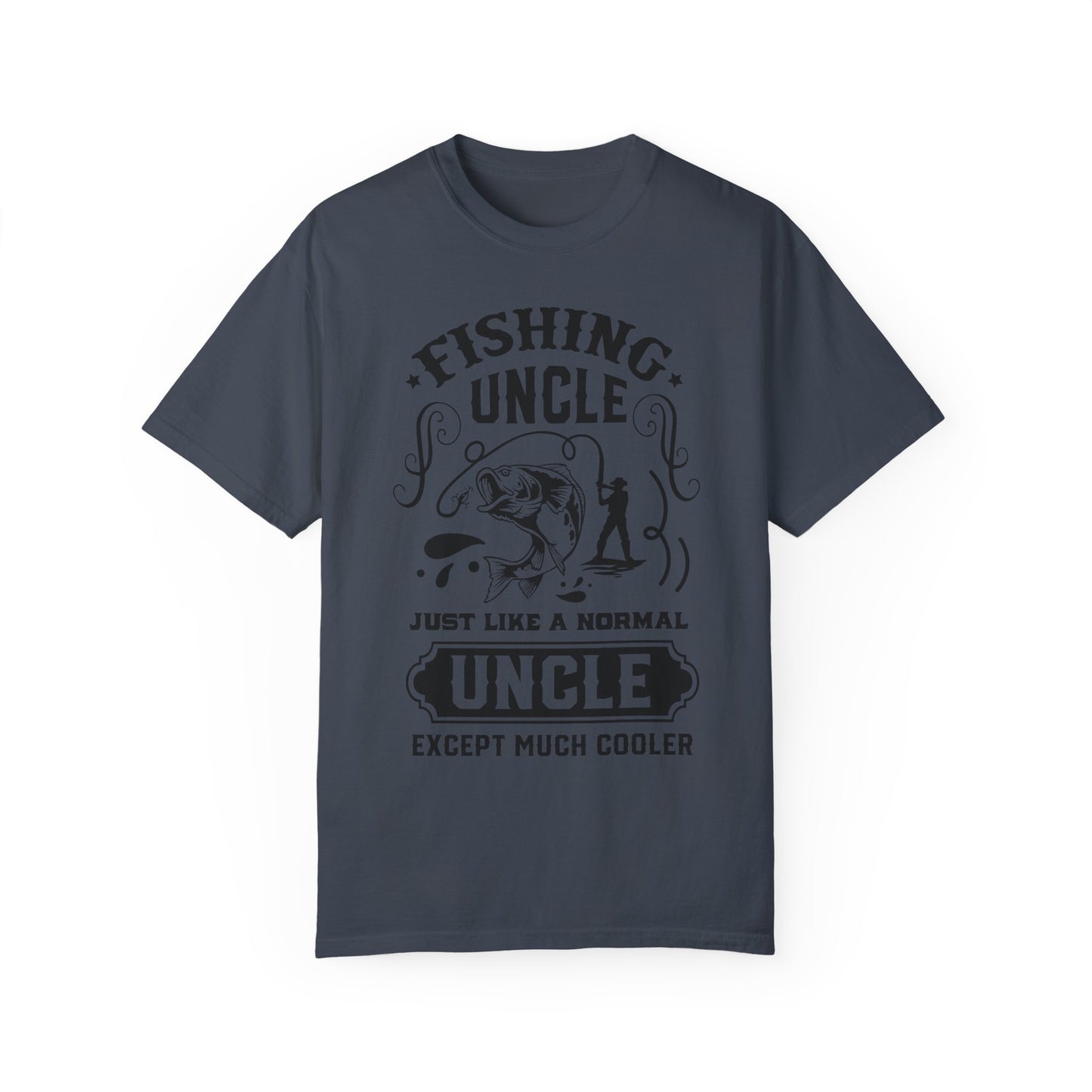 Fishing uncle is cool: Unisex Garment-Dyed T-shirt