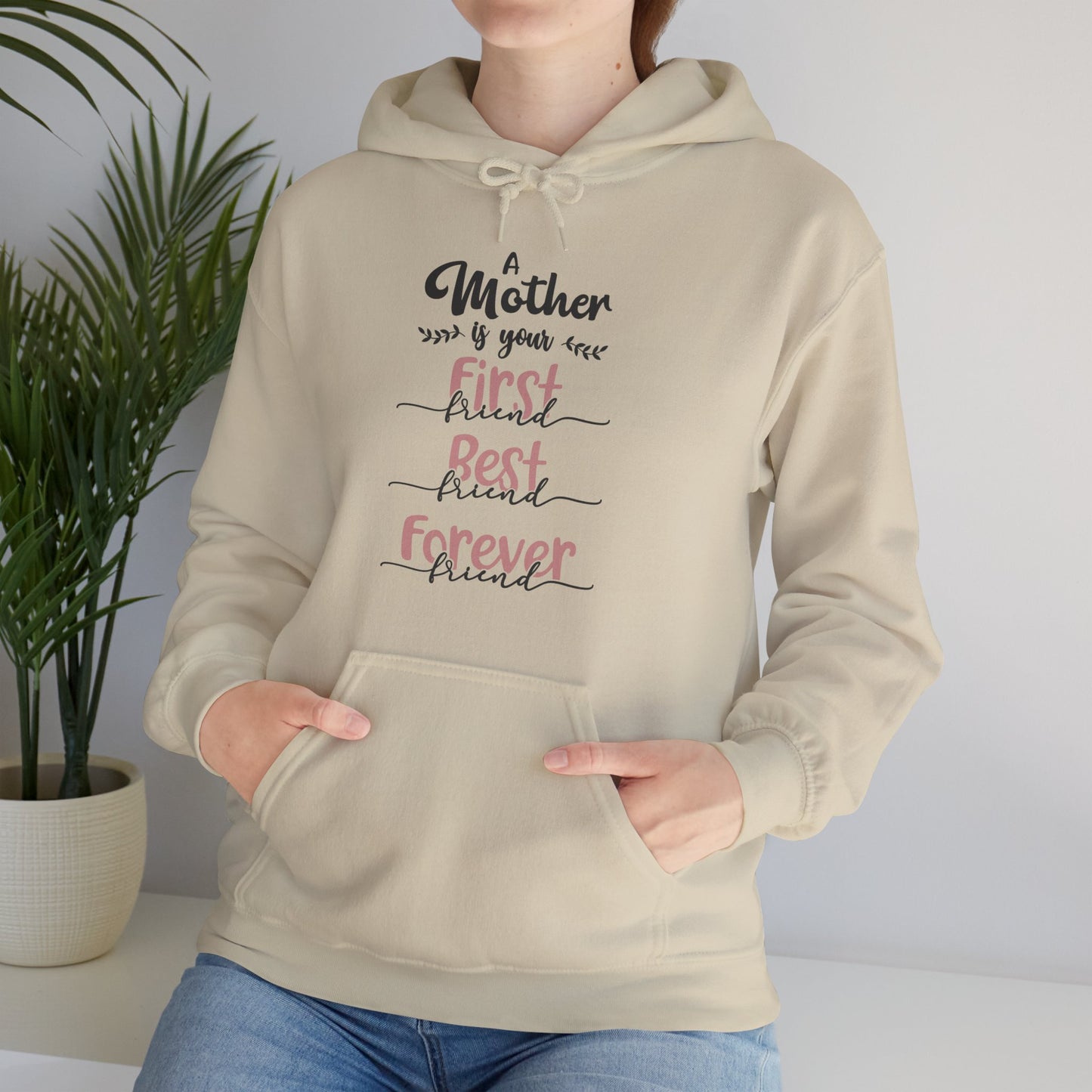 A Mother is your first, best and forever friend - Unisex Heavy Blend™ Hooded Sweatshirt