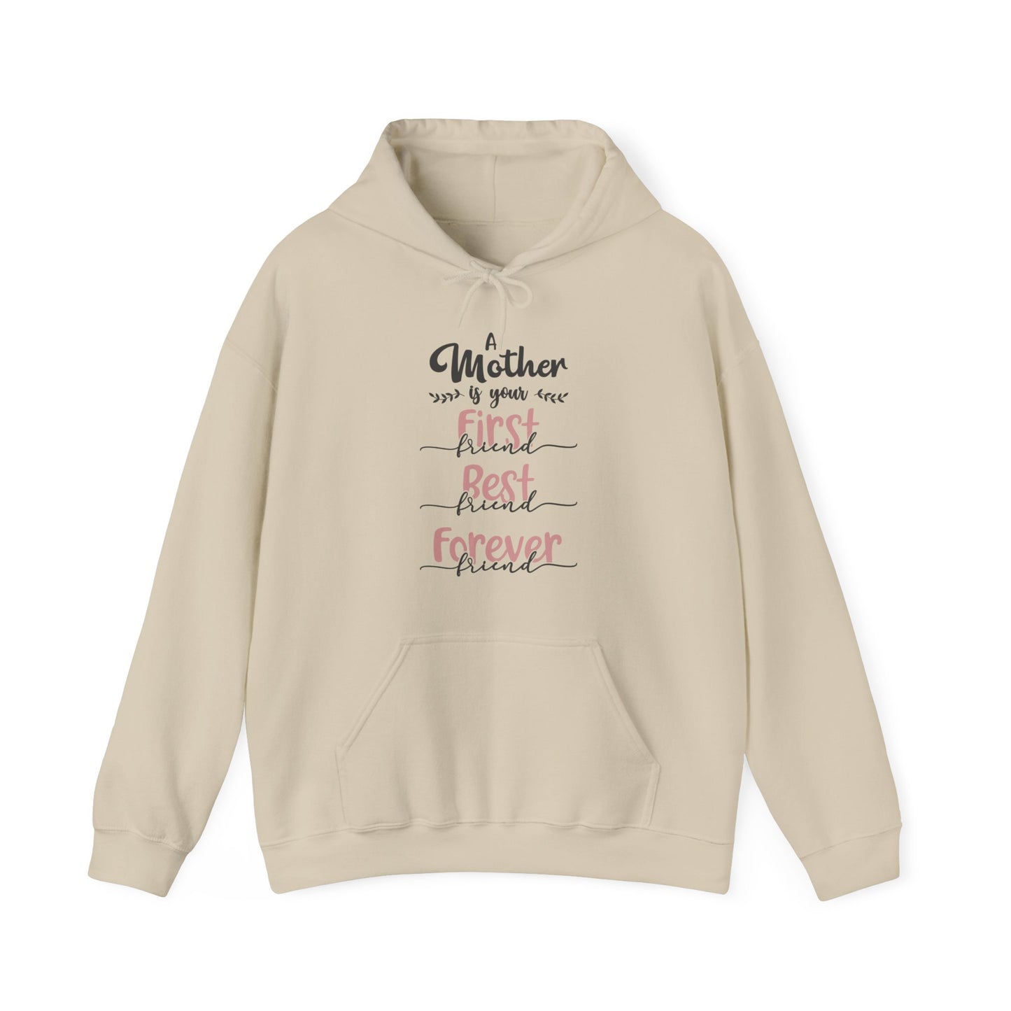 A Mother is your first, best and forever friend - Unisex Heavy Blend™ Hooded Sweatshirt