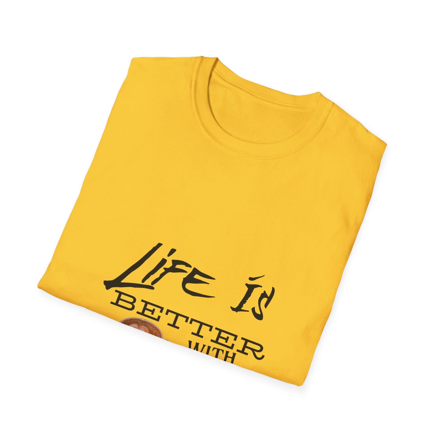 Life Is Better With Coffee - Unisex Softstyle T-Shirt