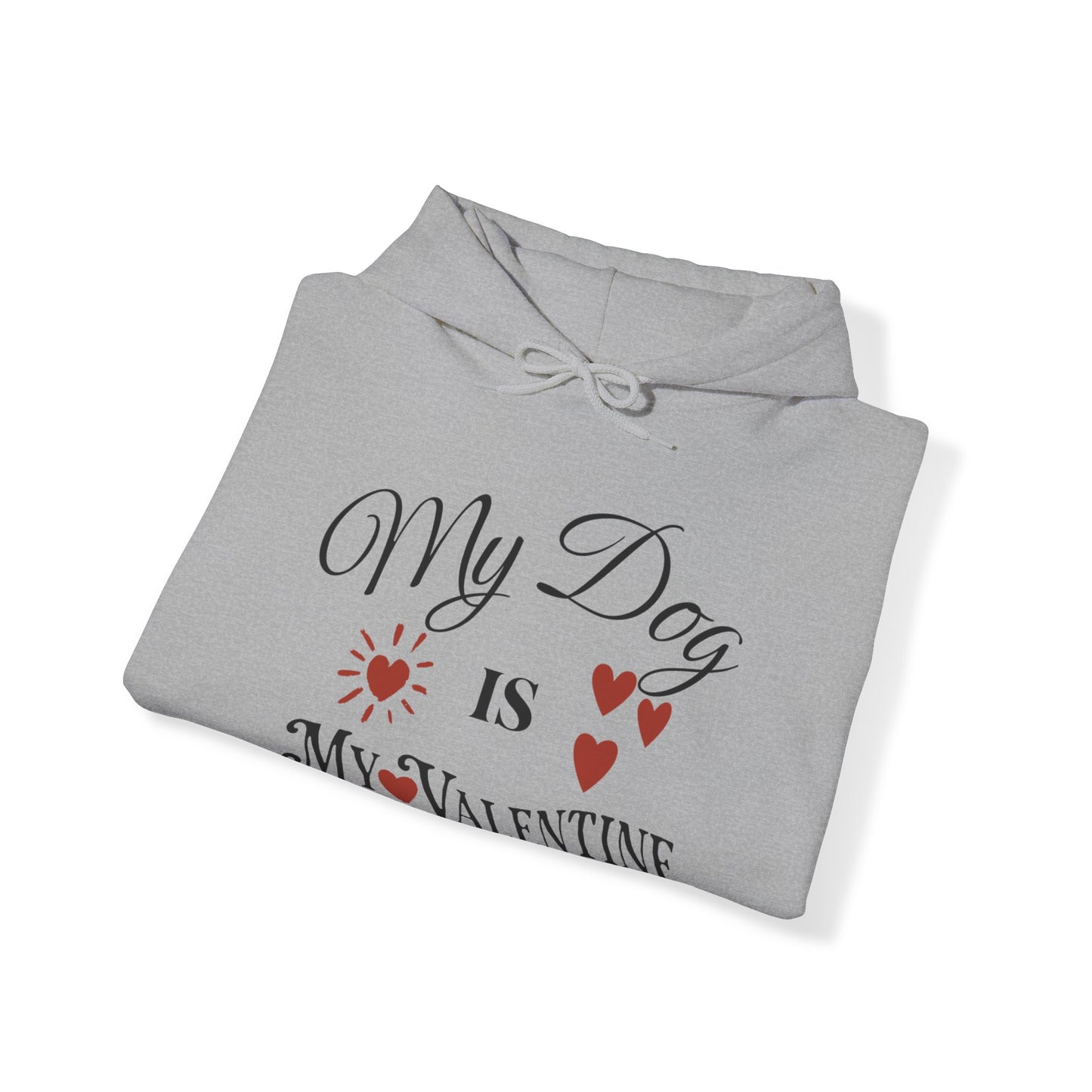 My Dog Is My Valentine - Unisex Heavy Blend™ Hooded Sweatshirt