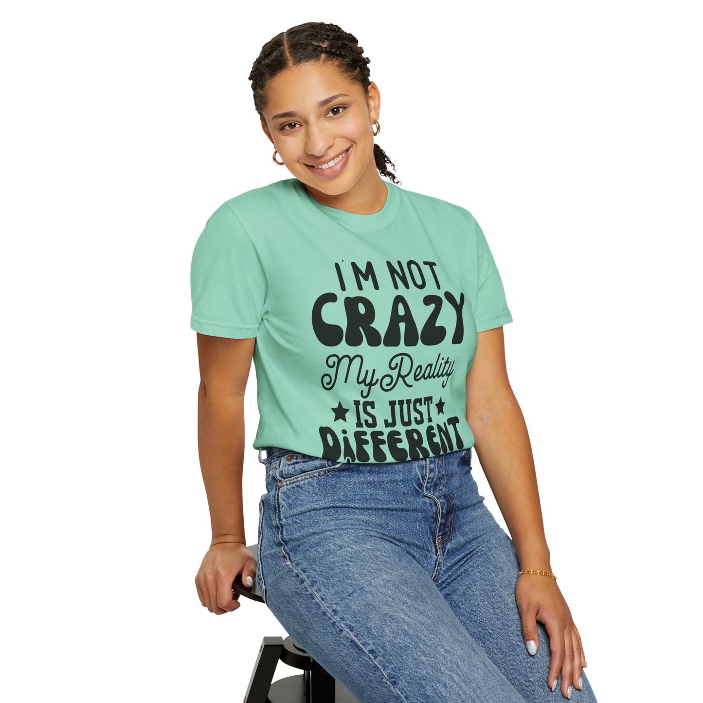 I'm not crazy - Unisex Garment-Dyed T-shirt