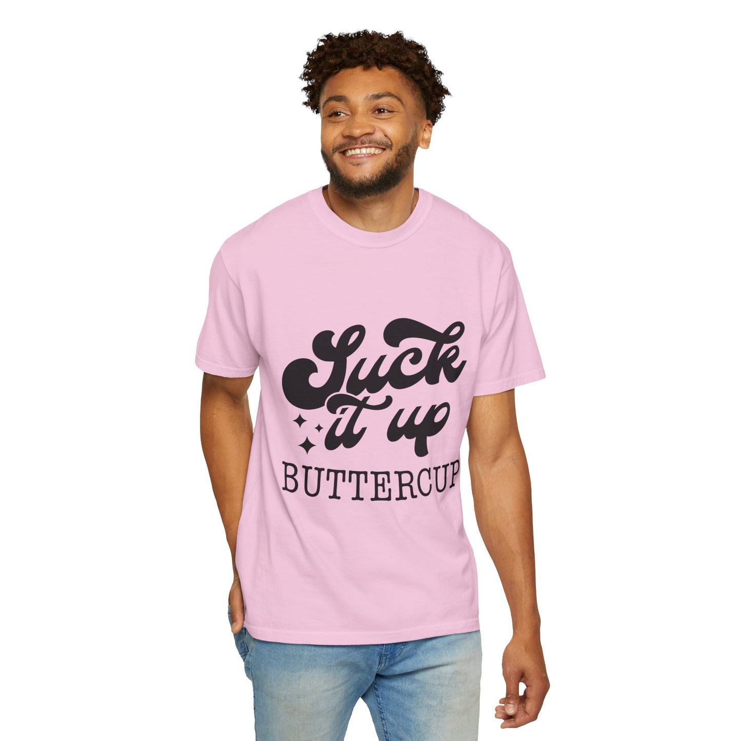 Suck it up buttercup - Unisex Garment-Dyed T-shirt