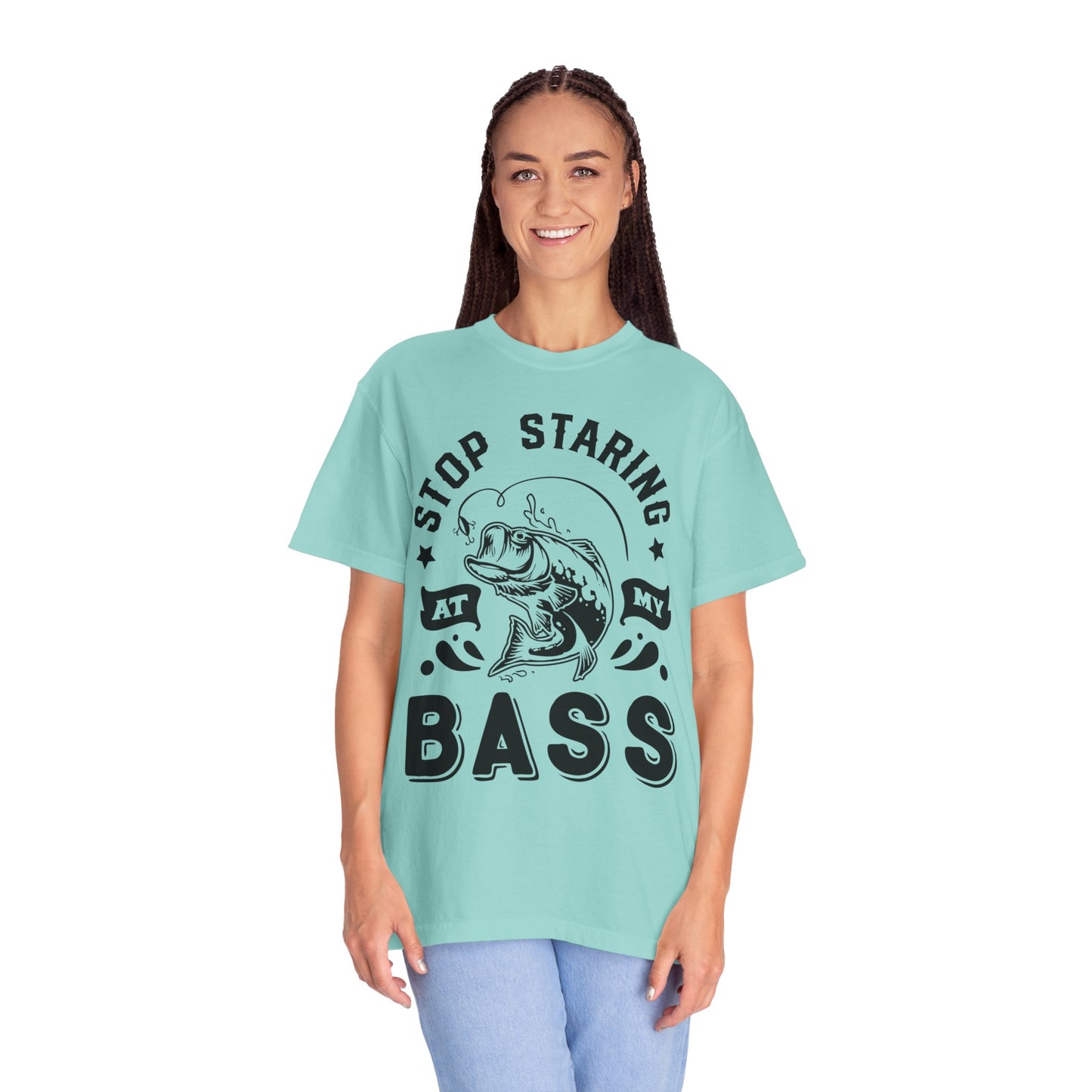 Stop Staring at my Bass: Unisex Garment-Dyed T-shirt