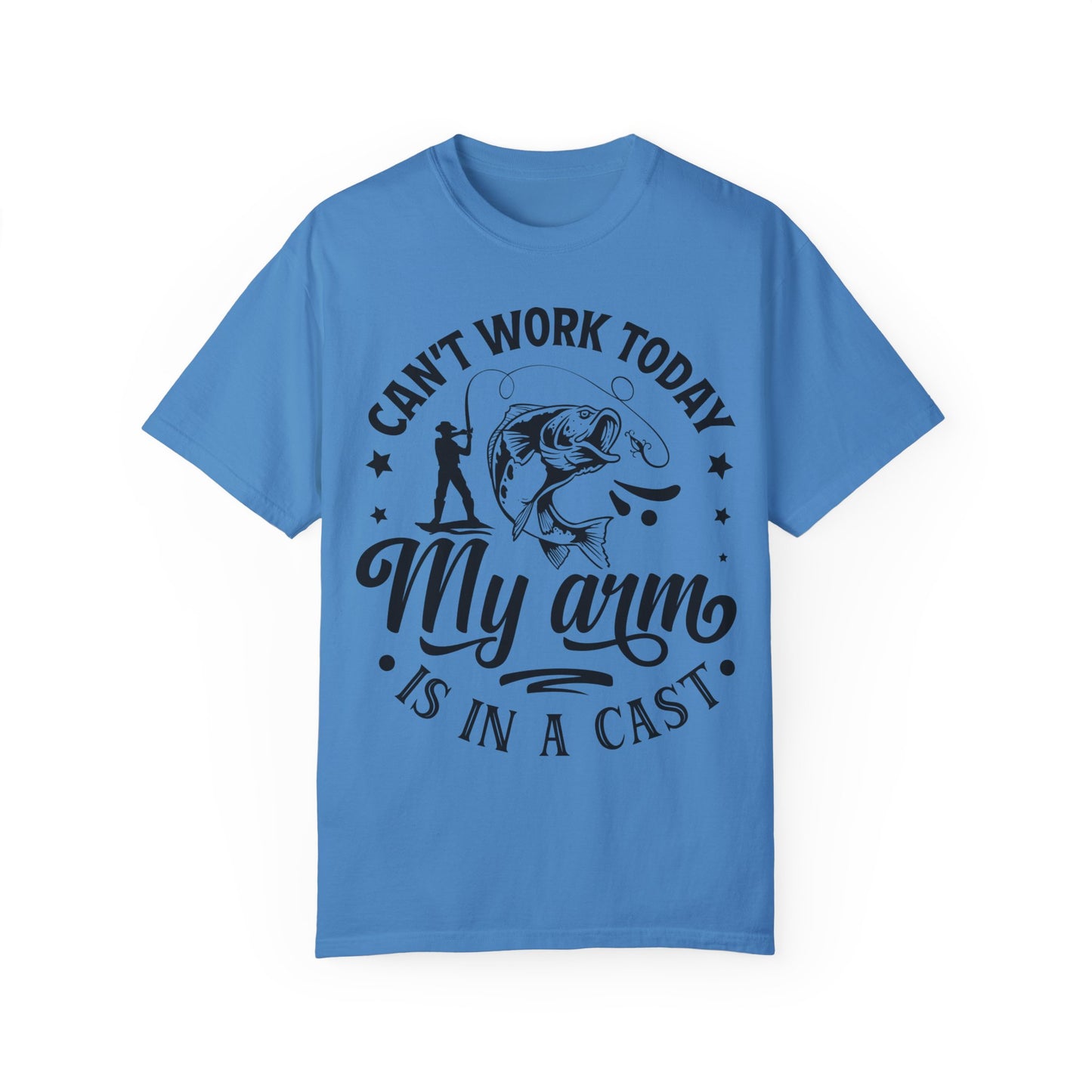 Can't go to work today: Unisex Garment-Dyed T-shirt