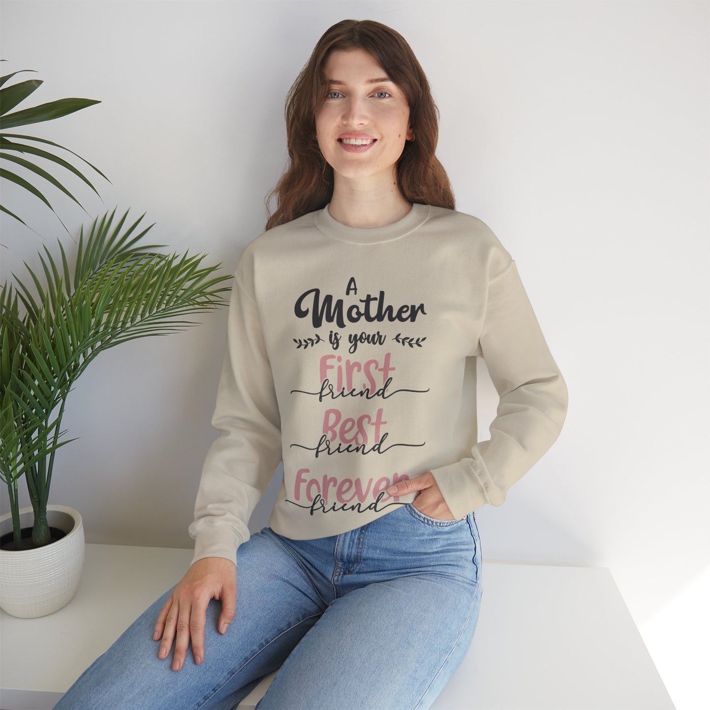 A Mother is your first, best, forever friend - Unisex Heavy Blend™ Crewneck Sweatshirt