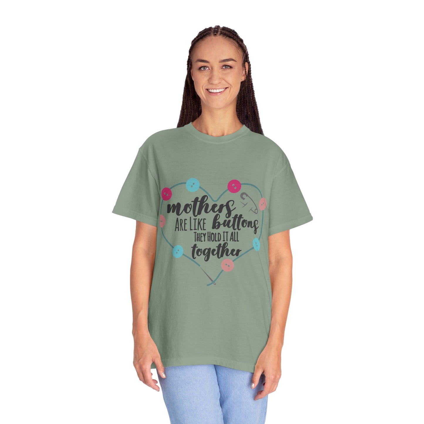 Mother is like a button - Unisex Garment-Dyed T-shirt