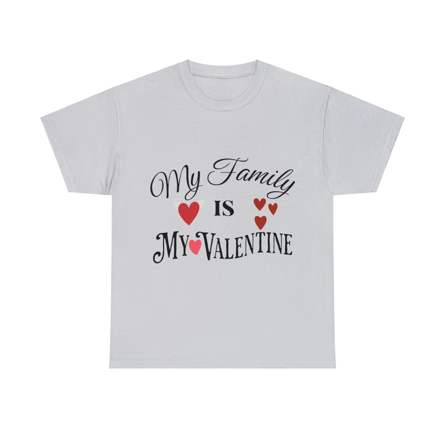 My family is my valentine - Unisex Heavy Cotton Tee