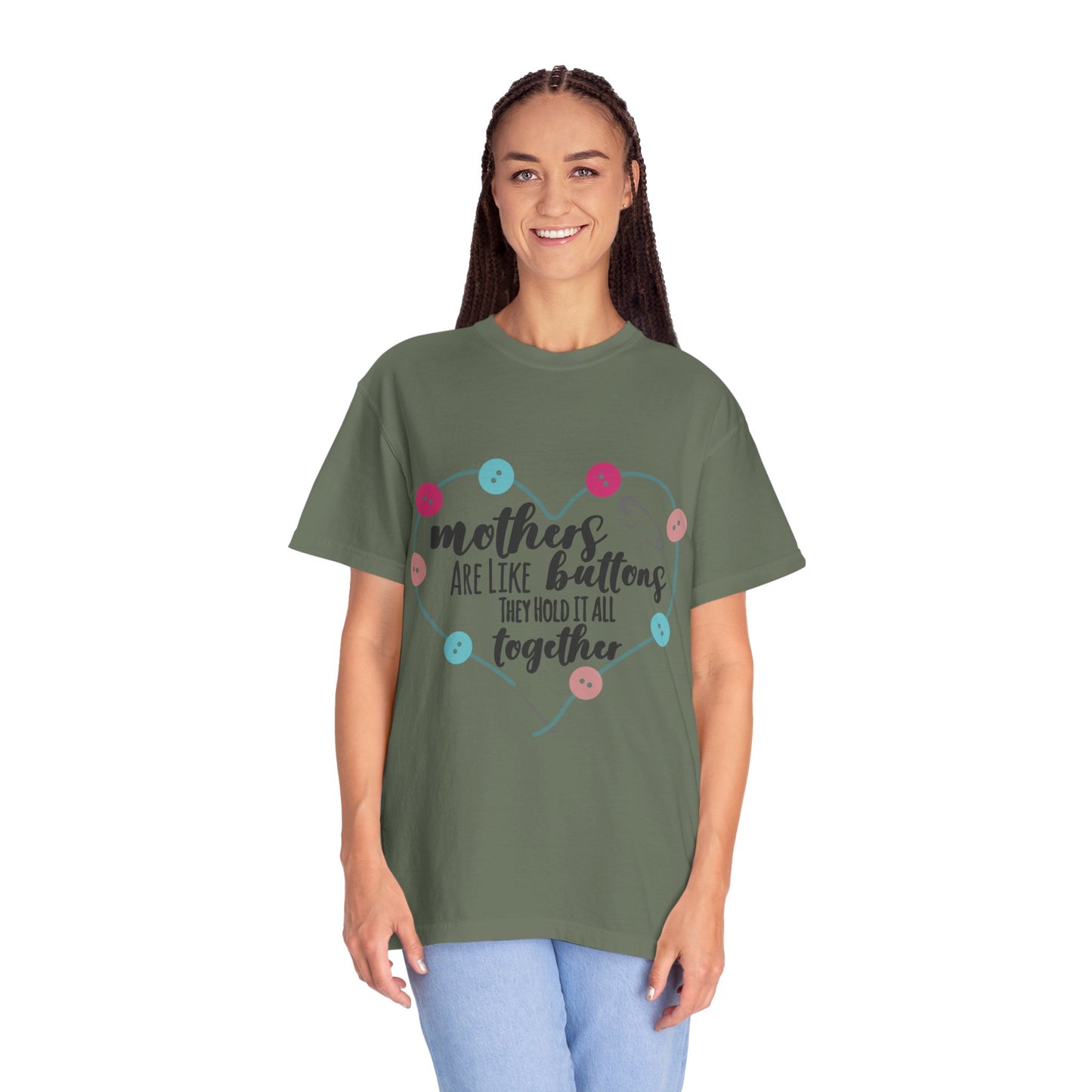 Mother is like a button - Unisex Garment-Dyed T-shirt