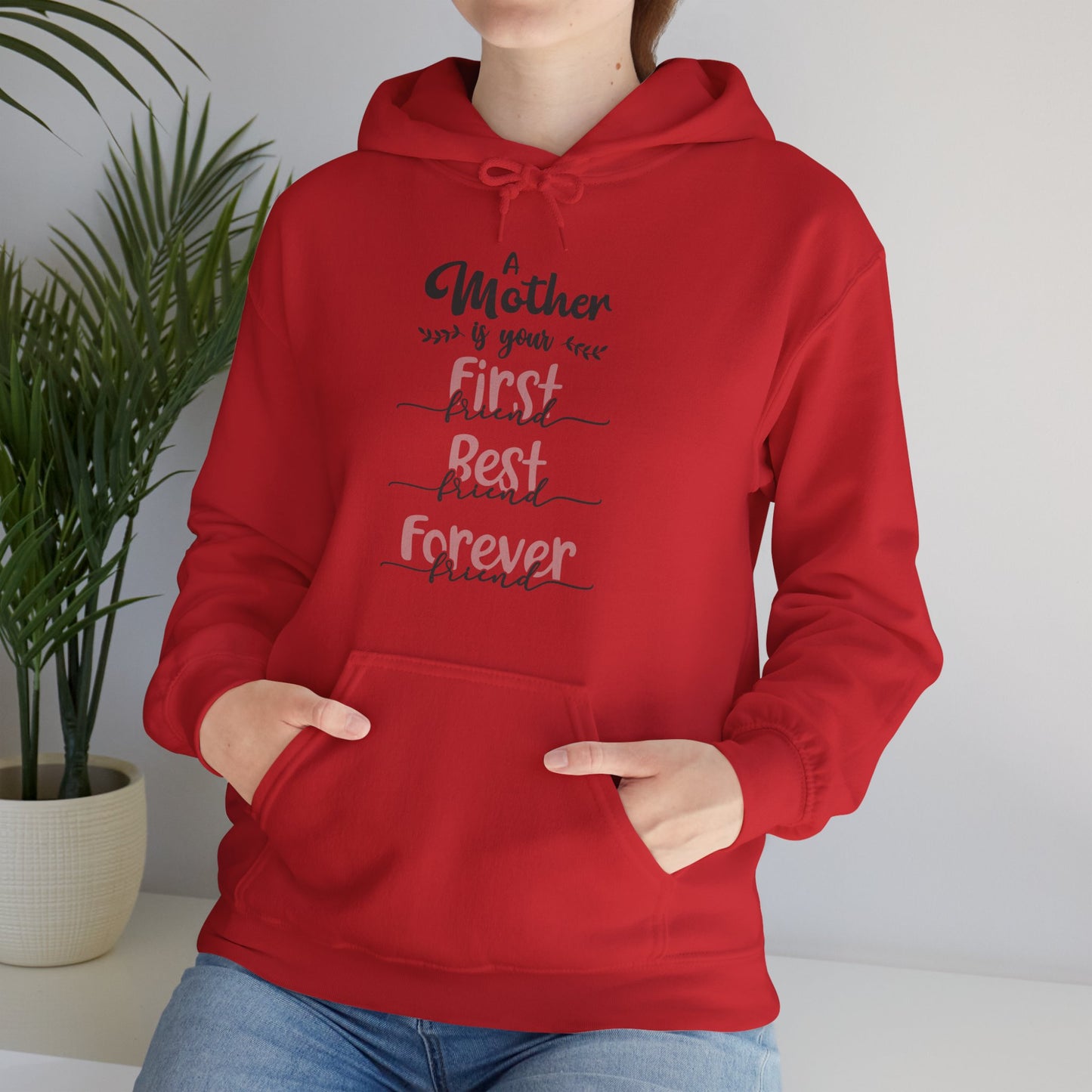 A Mother is your first, best and forever friend - Unisex Heavy Blend™ Hooded Sweatshirt