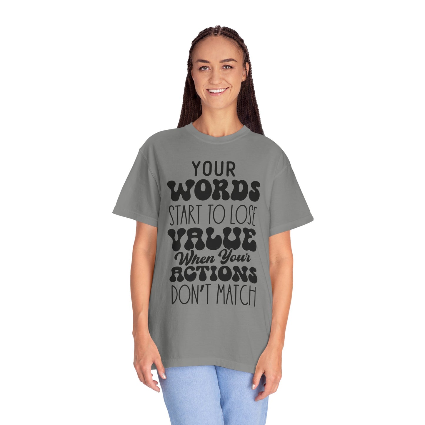 Your word starts to lose value - Unisex Garment-Dyed T-shirt