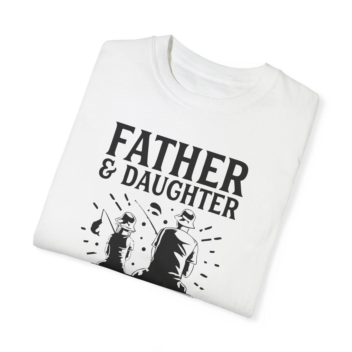 Father and daughter forever: Unisex Garment-Dyed T-shirt