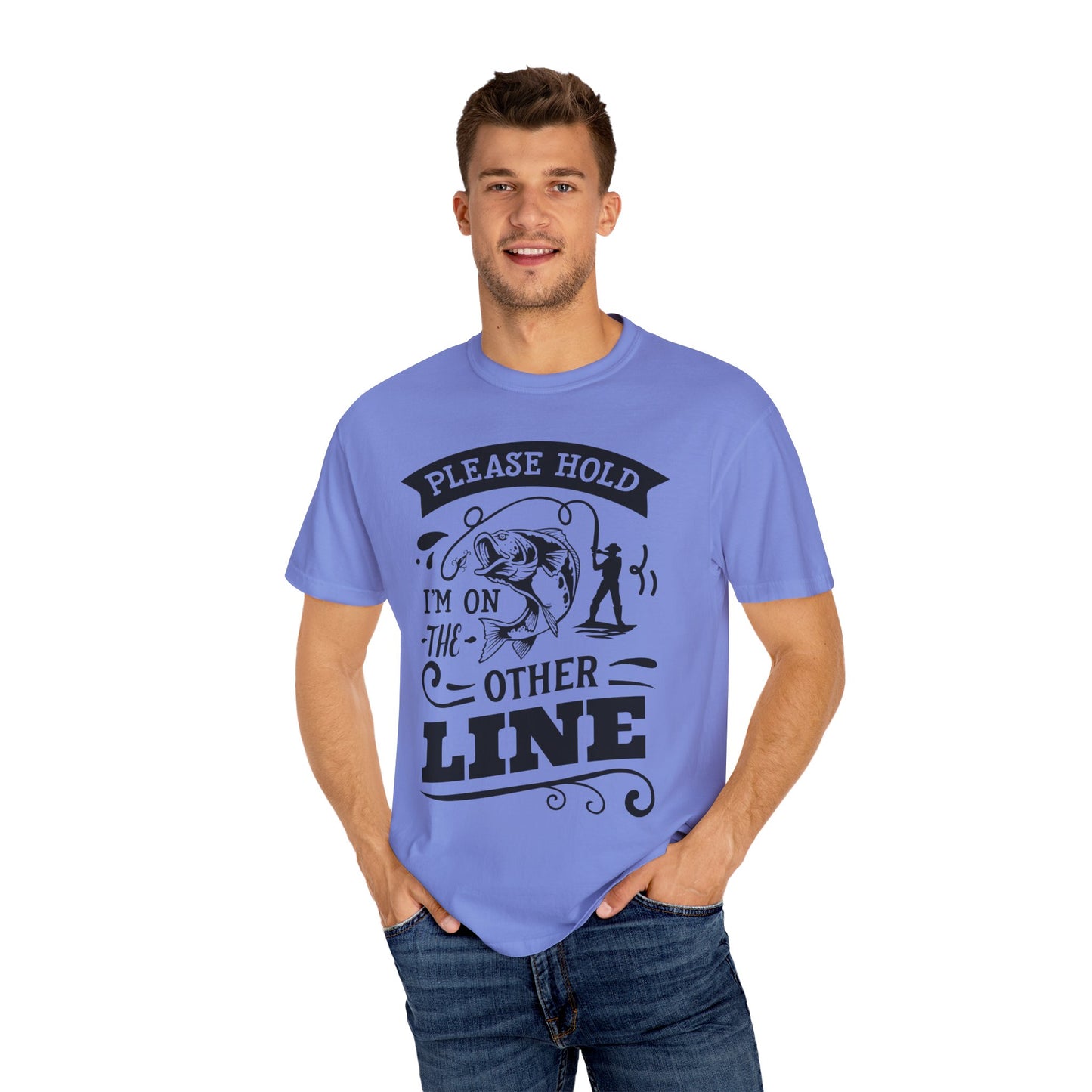 Please hold I'm on another line: Unisex Garment-Dyed T-shirt