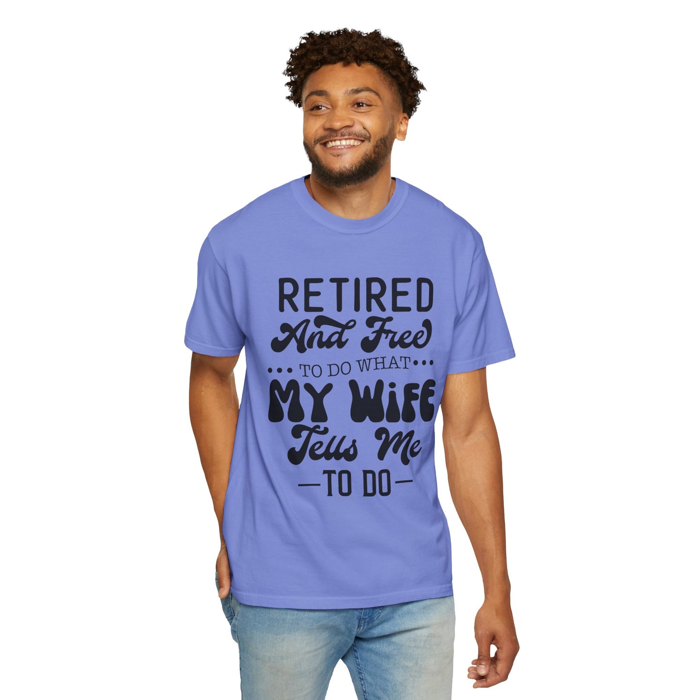 Retire and Free - Unisex Garment-Dyed T-shirt