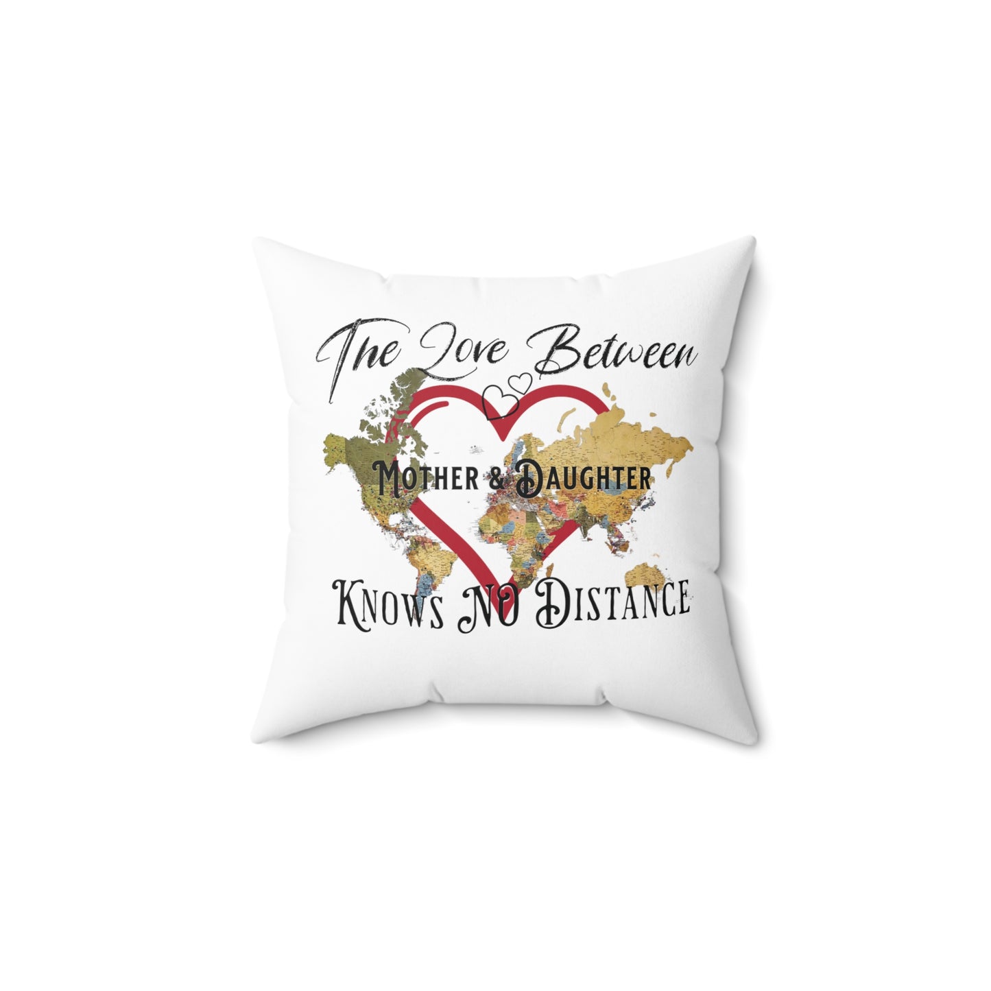 The love between mother and daughter knows no distance - Spun Polyester Square Pillow