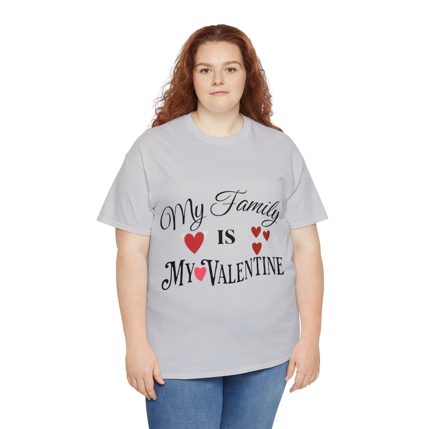 My family is my valentine - Unisex Heavy Cotton Tee