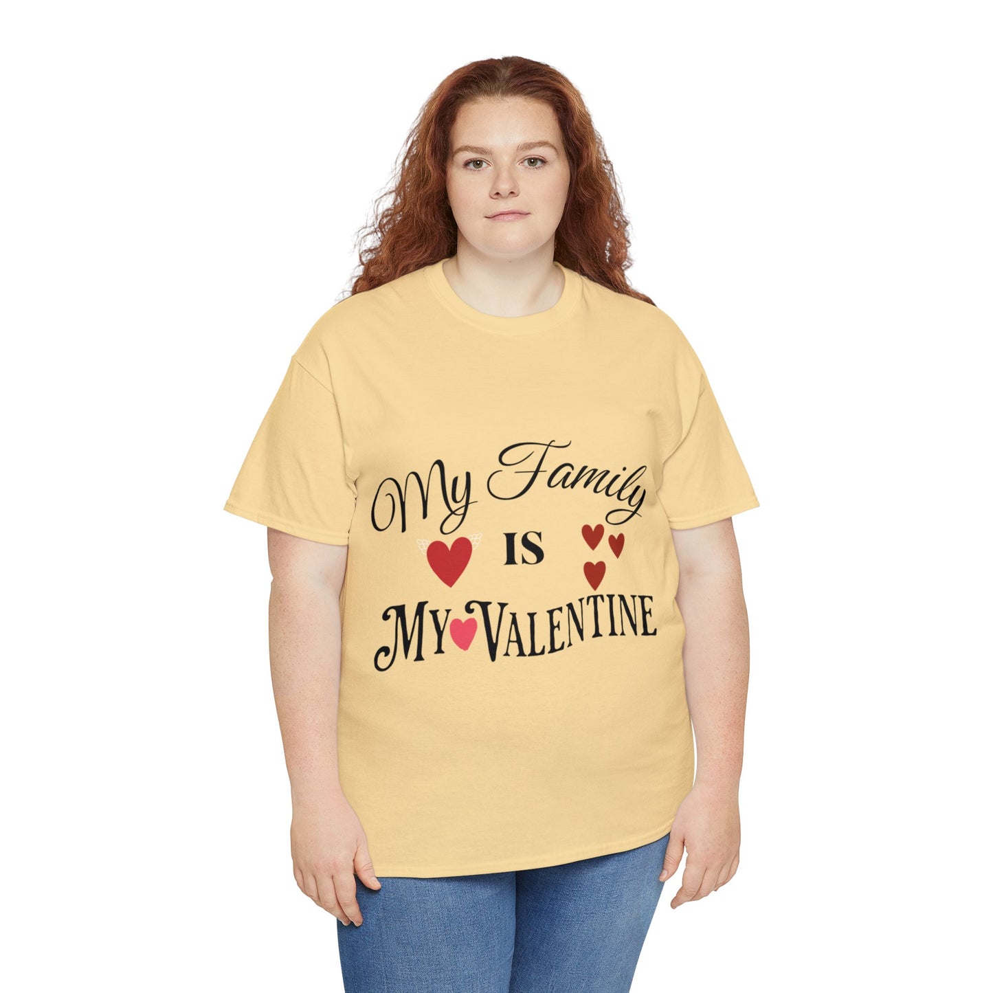 My family is my valentine - Unisex Heavy Cotton Tee