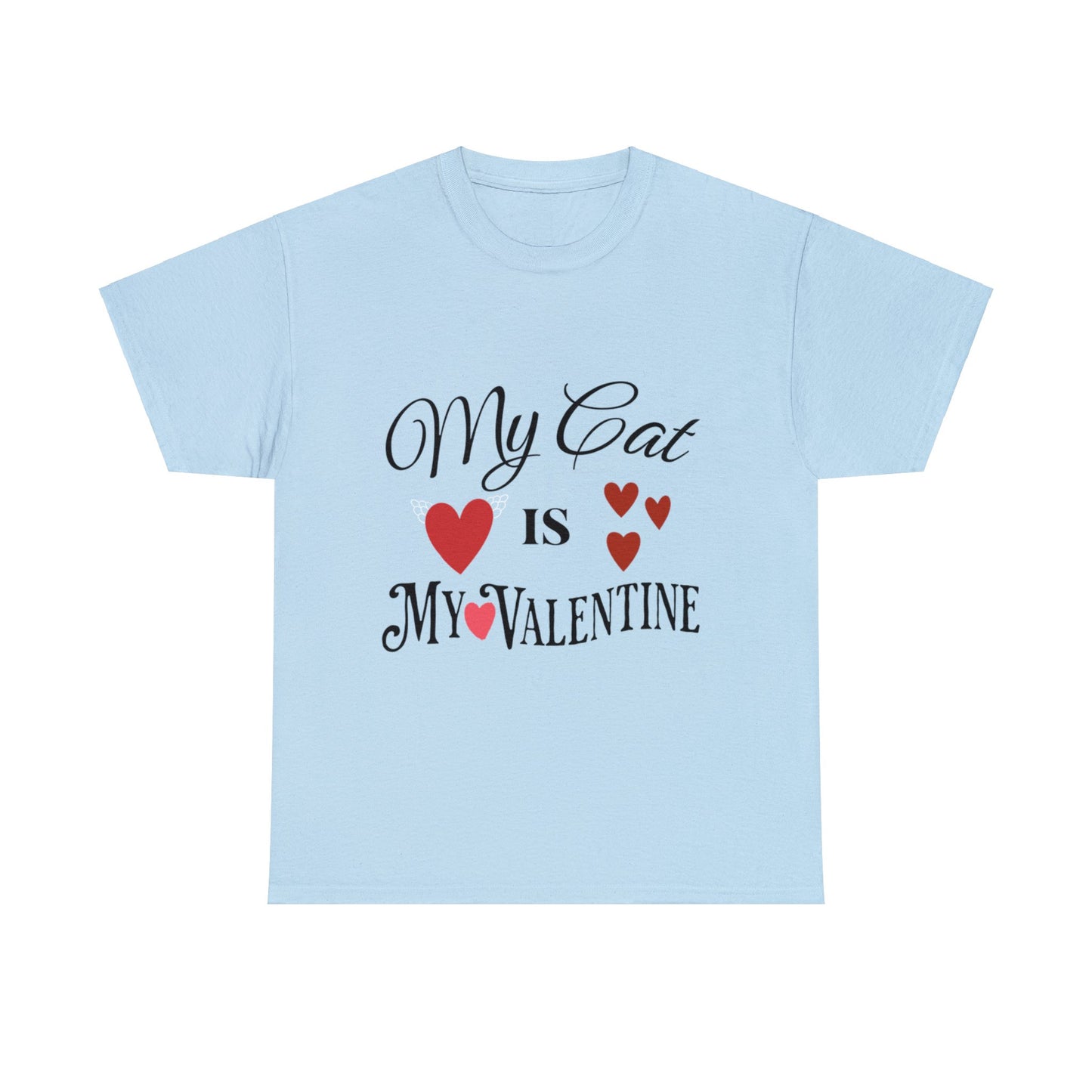 My Cat Is My Valentine1 - Unisex Heavy Cotton Tee