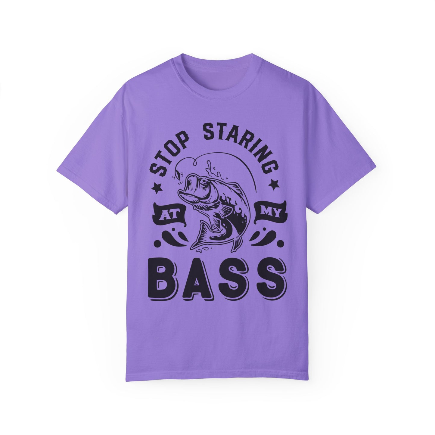 Stop Staring at my Bass: Unisex Garment-Dyed T-shirt