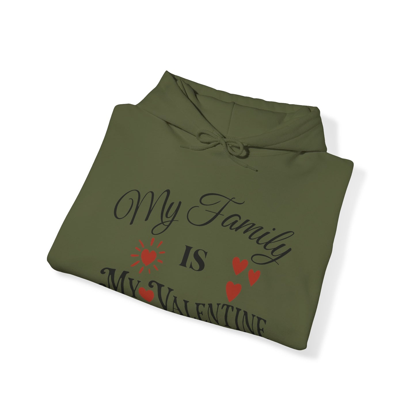 My Family Is My Valentine - Unisex Heavy Blend™ Hooded Sweatshirt